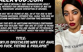 Hotkinkyjo speechless wife fat anal dildo fuck, bellybulge, fisting and anal prolapse