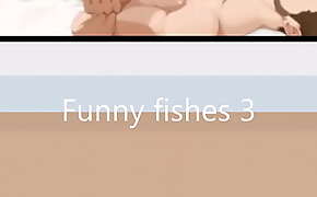 Funny Fishes 3