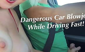Dangerous Car Blowjob While Driving Fast on a Highway