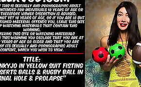 HOTKINKYJO IN YELLOW SUIT FISTING ASS, INSERTS BALLS and RUGBY BALL IN ANAL HOLE and PROLAPSE